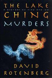 Icon image The Lake Ching Murders: A Mystery of Fire and Ice