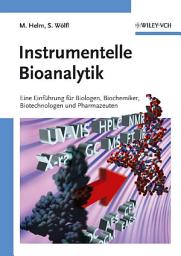 Icon image Instrumentelle Bioanalytik: Einfuhrung fur Biologen, Biochemiker, Biotechnologen und Pharmazeuten