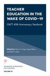 Icon image Teacher Education in the Wake of Covid-19: ISATT 40th Anniversary Yearbook