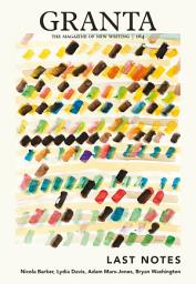 Icon image Granta 164: Last Notes