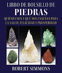 Icon image Libro de bolsillo de piedras: Quiénes son y qué nos enseñan para la salud, felicidad y prosperidad