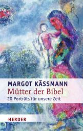 Icon image Mütter der Bibel: 20 Porträts für unsere Zeit