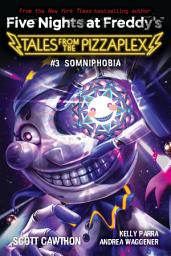 Icon image Somniphobia: An AFK Book (Five Nights at Freddy's: Tales from the Pizzaplex #3)