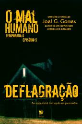 Icon image DEFLAGRAÇÃO: Uma novela de horror e suspense sobre amor e desespero e um mal que atravessa séculos