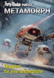 Icon image Perry Rhodan Neo 374: Requiem für eine Unsterbliche: Staffel: Metamorph