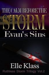 Icon image The Calm Before the Storm: Evan's Sins