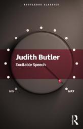 Icon image Excitable Speech: A Politics of the Performative