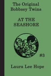 Icon image The Bobbsey Twins at the Seashore