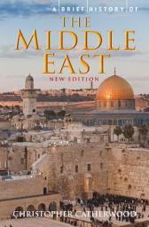 Icon image A Brief History of the Middle East