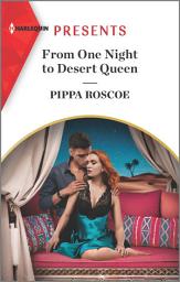 Icon image From One Night to Desert Queen: An Uplifting International Romance