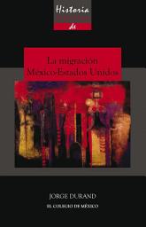 Icon image Historia mínima de la migración México-Estados Unidos