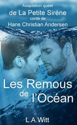 Icon image Les Remous de l’Océan: Adaptation queer de La Petite Sirène, conte de Hans Christian Andersen