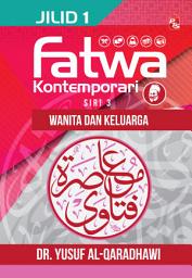 Icon image Fatwa Kontemporari Jilid 1, Siri 3 (Wanita dan Keluarga)