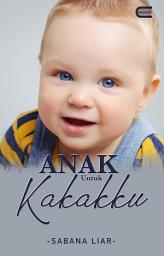 Icon image Anak untuk Kakakku: Eternity Publishing