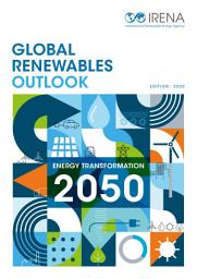 Icon image Global Renewables Outlook: Energy Transformation 2050