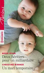 Icon image Deux héritiers pour un milliardaire - Un mari temporaire