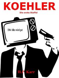 Icon image KOEHLER - Alles wird gut: Die erste Staffel