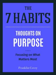 Icon image Thoughts on Purpose: Focusing on What Matters Most