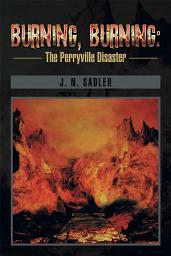 Icon image Burning, Burning:: The Perryville Disaster