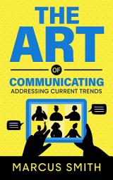 Icon image The Art of Communicating: Addressing Current Trends