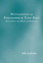 Icon image Wittgenstein as Philosophical Tone-Poet: Philosophy and Music in Dialogue