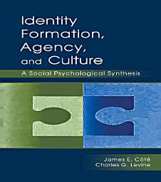 Icon image Identity, Formation, Agency, and Culture: A Social Psychological Synthesis