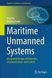 Icon image Maritime Unmanned Systems: Integrated Design of Detection, Communication, and Control