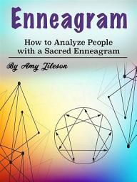 Icon image Enneagram: How to Analyze People with a Sacred Enneagram