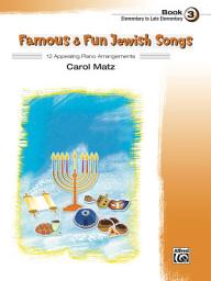 Icon image Famous & Fun Jewish Songs, Book 3: 12 Appealing Piano Arrangements