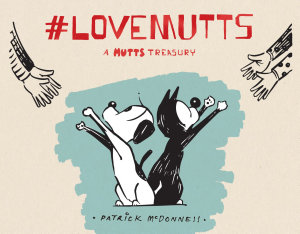 Icon image #LoveMUTTS: A MUTTS Treasury