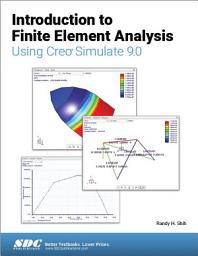 Icon image Introduction to Finite Element Analysis Using Creo Simulate 9.0