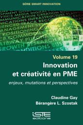 Icon image Innovation et créativité en PME: Enjeux, mutations et perspectives