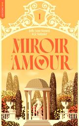Icon image De Miroir et d'amour - De Miroir tome 1