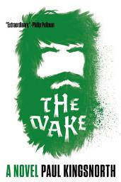 Icon image The Wake: A Novel