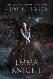 Icon image Resucitada (Libro #6 de Leyendas vampíricas)