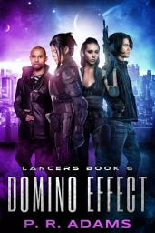 Icon image Domino Effect: Lancers Book 6