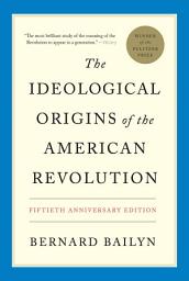 Icon image The Ideological Origins of the American Revolution: Fiftieth Anniversary Edition