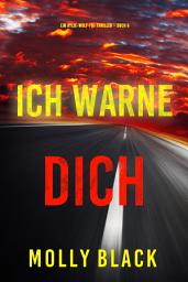 Icon image Ich Warne Dich (Ein Rylie-Wolf-FBI-Thriller – Buch 6)