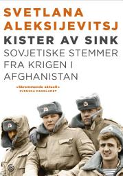 Icon image Kister av sink: Sovjetiske stemmer fra krigen i Afghanistan