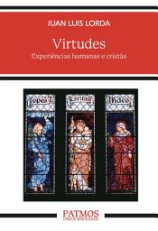 Icon image Virtudes: Experiências humanas e cristãs