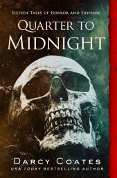 Icon image Quarter to Midnight: Fifteen Tales of Horror and Suspense