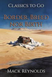 Icon image Border, Breed nor Birth: Restored Classics to Go Edition