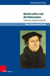 Icon image Martin Luther und die Reformation: Traditionen, Kontexte, Umbrüche