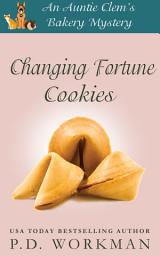 Icon image Changing Fortune Cookies: A Cozy Culinary & Pet Mystery