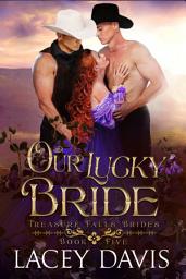 Icon image Our Lucky Bride: Treasure Falls Book 5