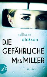 Icon image Die gefährliche Mrs. Miller: Thriller, Ausgabe 3