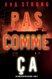 Icon image Pas comme ça (Un thriller du FBI Ilse Beck – Livre 4)