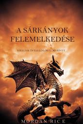 Icon image A Sárkányok Felemelkedés (Királyok És Varázslók – Els? Könyv)