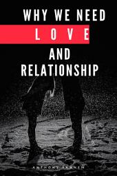 Icon image Why We Need Love and Relationship