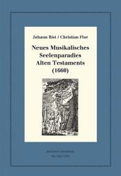 Icon image Neues Musikalisches Seelenparadies Alten Testaments (1660): Kritische Ausgabe und Kommentar. Kritische Edition des Notentextes